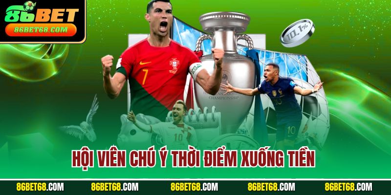 Hội viên chú ý thời điểm xuống tiền Hội viên chú ý thời điểm xuống tiền