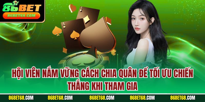 Hội viên nắm vững cách chia quân để tối ưu chiến thắng khi tham gia