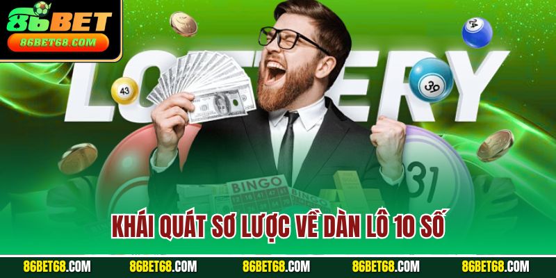 Khái quát sơ lược về dàn lô 10 số