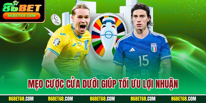 Mẹo cược cửa dưới giúp tối ưu lợi nhuận Mẹo cược cửa dưới giúp tối ưu lợi nhuận