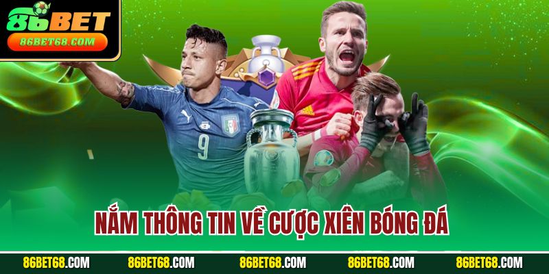 Nắm thông tin về cược xiên bóng đá Nắm thông tin về cược xiên bóng đá