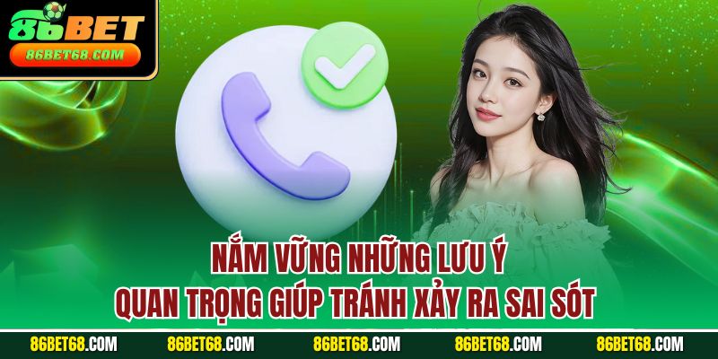 Nắm vững những lưu ý quan trọng giúp tránh xảy ra sai sót 