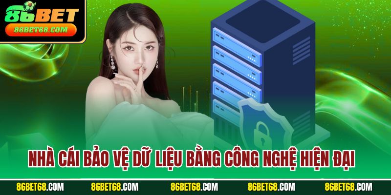 Nhà cái bảo vệ dữ liệu bằng công nghệ hiện đại  