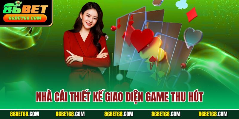 Nhà cái thiết kế giao diện game thu hút