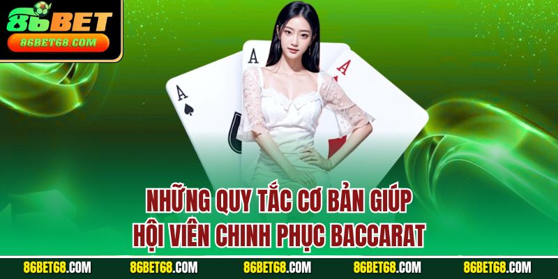 Những quy tắc cơ bản giúp hội viên chinh phục Baccarat