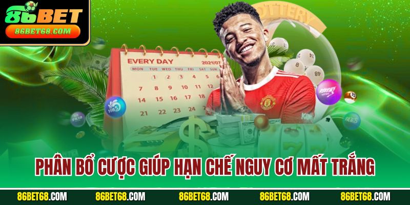 Phân bổ cược giúp hạn chế nguy cơ mất trắng