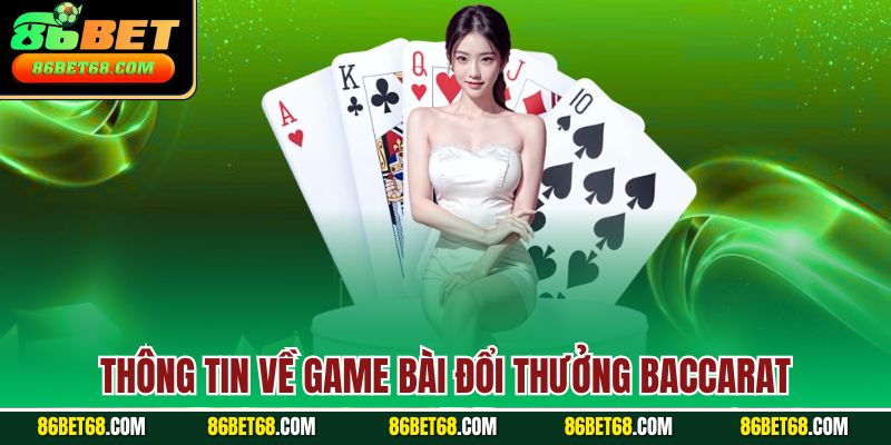 Thông tin về game bài đổi thưởng Baccarat