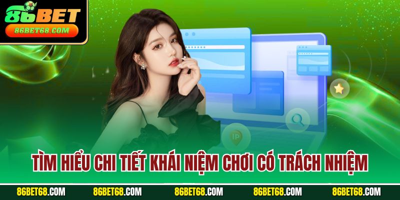 Tìm hiểu chi tiết khái niệm chơi có trách nhiệm Tìm hiểu chi tiết khái niệm chơi có trách nhiệm