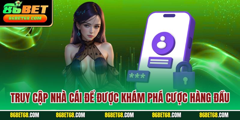 Truy cập nhà cái để được khám phá cược hàng đầu Truy cập nhà cái để được khám phá cược hàng đầu