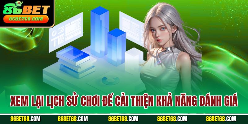 Xem lại lịch sử chơi để cải thiện khả năng đánh giá Xem lại lịch sử chơi để cải thiện khả năng đánh giá